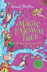 The Magic Faraway Tree: Up the Faraway Tree