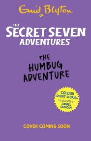 The Secret Seven Adventures: The Humbug Adventure